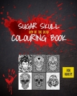 Sugar Skull Colouring Book for Adults: Stress Relieving Day of the Dead - Dia de los Muertos - Beautiful Large Size Designs 8
