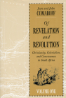 Of Revelation and Revolution, Volume 1: Christianity, Colonialism, and Consciousness in South Africa By Jean Comaroff, John L. Comaroff Cover Image