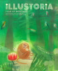 Illustoria: For Creative Kids and Their Grownups: Issue #18: Rainforest: Stories, Comics, DIY By Elizabeth Haidle (Editor) Cover Image