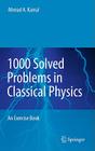 1000 Solved Problems in Classical Physics: An Exercise Book By Ahmad A. Kamal Cover Image
