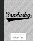 Calligraphy Paper: SANDUSKY Notebook Cover Image