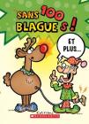 100 Blagues! Et Plus... N? 3 (100 Blagues! Et Plus? #3) By Julie Lavoie, Dominique Pelletier (Illustrator) Cover Image