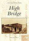 High Bridge (Postcard History) By William Honachefsky Jr Cover Image