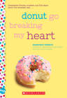 Donut Go Breaking My Heart: A Wish Novel: A Wish Novel Cover Image