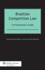 Brazilian Competition Law: A Practitioner's Guide: A Practitioner's Guide By Eduardo Molan Gaban, Juliana Oliveira Domingues Cover Image