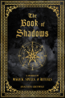 The Book of Shadows: A Journal of Magick, Spells, & Rituals (Mystical Handbook) Cover Image