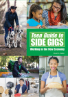 Teen Guide to Side Gigs: Working in the New Economy By Stuart A. Kallen Cover Image