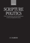 Scripture Politics: Ulster Presbyterians and Irish Radicalism in the Late Eighteenth Century By I. R. McBride Cover Image