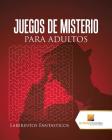 Juegos De Misterio Para Adultos: Laberintos Fantasticos By Activity Crusades Cover Image