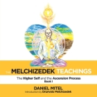 The Melchizedek Teachings: The Higher Self and the Ascension Process Cover Image