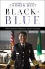 Black in Blue: Lessons on Leadership, Breaking Barriers, and Racial Reconciliation By Carmen Best Cover Image