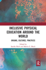 Inclusive Physical Education Around the World: Origins, Cultures, Practices Cover Image