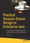 Practical Domain-Driven Design in Enterprise Java: Using Jakarta Ee, Eclipse Microprofile, Spring Boot, and the Axon Framework By Vijay Nair Cover Image