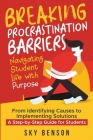 Breaking Procrastination Barriers - Navigating Student Life with Purpose Cover Image