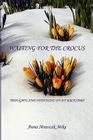 Waiting for the Crocus - Thoughts and Notations on My Backyard Cover Image