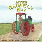 Little Rumely Man By Beth Douglass Silcox, Darcy Peters (Illustrator) Cover Image