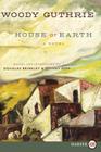 House of Earth: A Novel By Woody Guthrie Cover Image