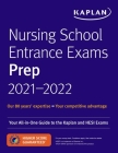 Nursing School Entrance Exams Prep 2021-2022: Your All-in-One Guide to the Kaplan and HESI Exams (Kaplan Test Prep) By Kaplan Nursing Cover Image
