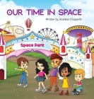 Our Time in Space By Goddess Chappelle Cover Image
