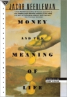 Money and the Meaning of Life By Jacob Needleman Cover Image