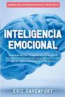 Inteligencia Emocional: Desatando Los Poderes Ocultos de la Inteligencia Emocional Para Alcanzar M Cover Image