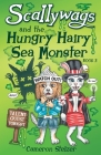 Scallywags and the Hungry Hairy Sea Monster: Scallywags Book 3 By Cameron Stelzer Cover Image