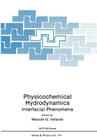Physicochemical Hydrodynamics: Interfacial Phenomena (NATO Science Series B: #174) Cover Image