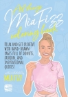 All Things Mia Fizz Coloring Book: Relax and get creative with hand-drawn pages full of donuts, fashion, and inspirational quotes. Cover Image