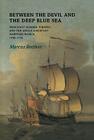 Between the Devil and the Deep Blue Sea: Merchant Seamen, Pirates and the Anglo-American Maritime World, 1700-1750 By Marcus Rediker Cover Image
