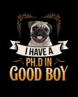 I Have A PH.D In Good Boy Pug: Pet Health Medical Tracker By Ariadne Oliver Cover Image