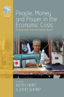 People, Money and Power in the Economic Crisis: Perspectives from the Global South (Human Economy #1) By Keith Hart (Editor), John Sharp (Editor) Cover Image