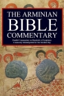 The Arminian Bible Commentary: Parallel Commentary on Hundreds of Scriptures Commonly Misinterpreted in Our Modern Day By Jason Kerrigan Cover Image