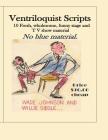 Ventriloquist Scripts: For the Stage Show Entertainer By Lawrence Wade Johnson Cover Image