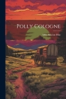 Polly Cologne By Abby Morton Diaz Cover Image