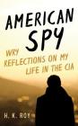 American Spy: Wry Reflections on My Life in the CIA By H. K. Roy, Christopher Lane (Read by) Cover Image