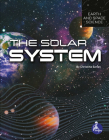 The Solar System (Earth and Space Science) By Christina Earley Cover Image
