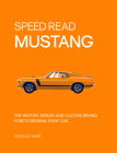 Speed Read Mustang: The History, Design and Culture Behind Ford's Original Pony Car Cover Image