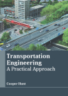 Transportation Engineering: A Practical Approach By Cooper Hunt (Editor) Cover Image