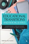 Educational Transitions and Social Justice: Understanding Upper Secondary School Choices in Urban Contexts By Marta Curran (Contribution by), Judith Jacovkis (Contribution by), Alejandro Montes (Contribution by) Cover Image