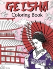 Geisha Coloring Book: Coloring Books for Adults, Geisha Fans, Japanese Coloring, Kimono, Land of the Rising Sun, Geiko, Geigi, Maiko, Kyoto By Paperland Online Store (Illustrator) Cover Image