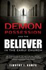 Demon Possession and the Believer in the Early Church By Timothy J. Kamps Cover Image