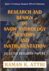 Research and Design of Snow Hydrology Sensors and Instrumentation: Selected Research Papers By Raman K. Attri Cover Image