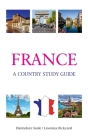 France: A Country Study Guide: A uide By Hannelore Seale, Lavonna Rickyard Cover Image