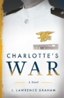 Charlotte's War By J. Lawrence Graham Cover Image