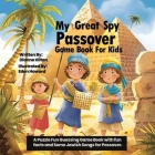 My Great Spy Passover Game Book for Kids: A Puzzle Fun Guessing Game Book with fun facts and Some Jewish Songs for Passover. Cover Image