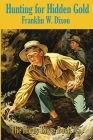 Hunting for Hidden Gold By Franklin W. Dixon Cover Image