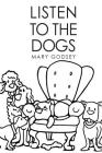 Listen to the Dogs By Mary Place Godsey Cover Image