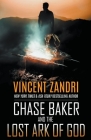 Chase Baker and the Lost Ark of God By Vincent Zandri Cover Image