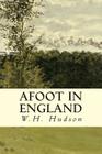 Afoot in England By W. H. Hudson Cover Image