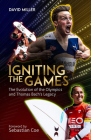 Igniting the Games: The Evolution of the Olympics and Bach's Legacy By David Miller Cover Image